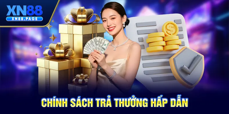 Chính sách trả thưởng hấp dẫn