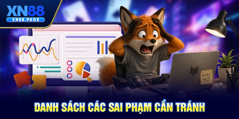 Danh sách các sai phạm cần tránh