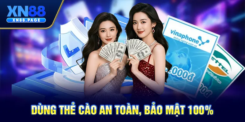 Dùng thẻ cào an toàn, bảo mật 100%