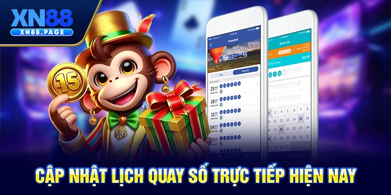 Cập nhật lịch quay số trực tiếp hiện nay Cập nhật lịch quay số trực tiếp hiện nay