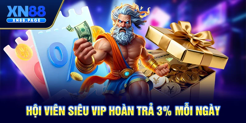 Hội viên siêu VIP hoàn trả 3% mỗi ngày Hội viên siêu VIP hoàn trả 3% mỗi ngày