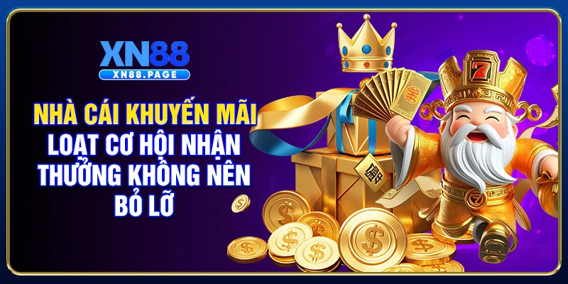 Nhà Cái Khuyến Mãi - Loạt Cơ Hội Nhận Thưởng Không Bỏ Lỡ 2026