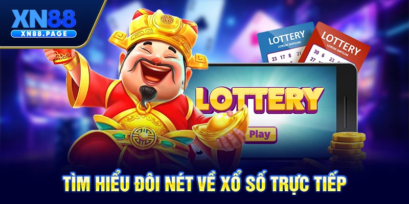 Tìm hiểu đôi nét về xổ số trực tiếp Tìm hiểu đôi nét về xổ số trực tiếp