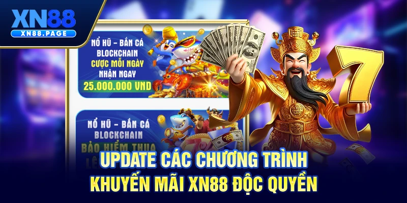 Update các chương trình khuyến mãi XN88 độc quyền Update các chương trình khuyến mãi XN88 độc quyền